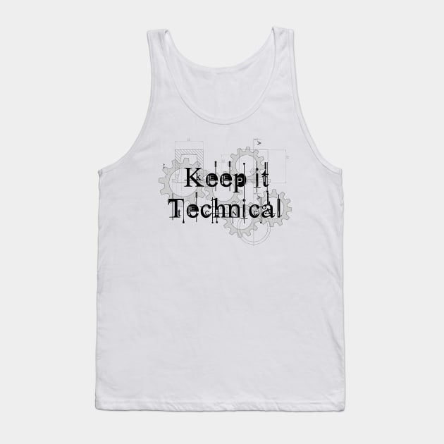 keep it technical art design Tank Top by ownedandloved